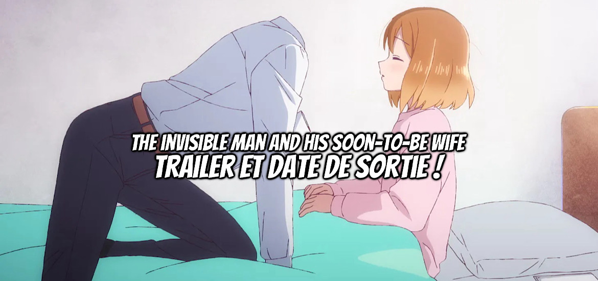 TŌMEI OTOKO TO NINGEN ONNA : SONOUCHI FŪFU NI NARU FUTARI, L’HOMME INVISIBLE ET SA FUTURE ÉPOUSE, THE INVISIBLE MAN AND HIS SOON-TO-BE WIFE, manga, seinen, anime, date de sortie, teaser, trailer, bande-annonce, vidéo, janvier 2026, anime hiver 2026, project No. 9, report,