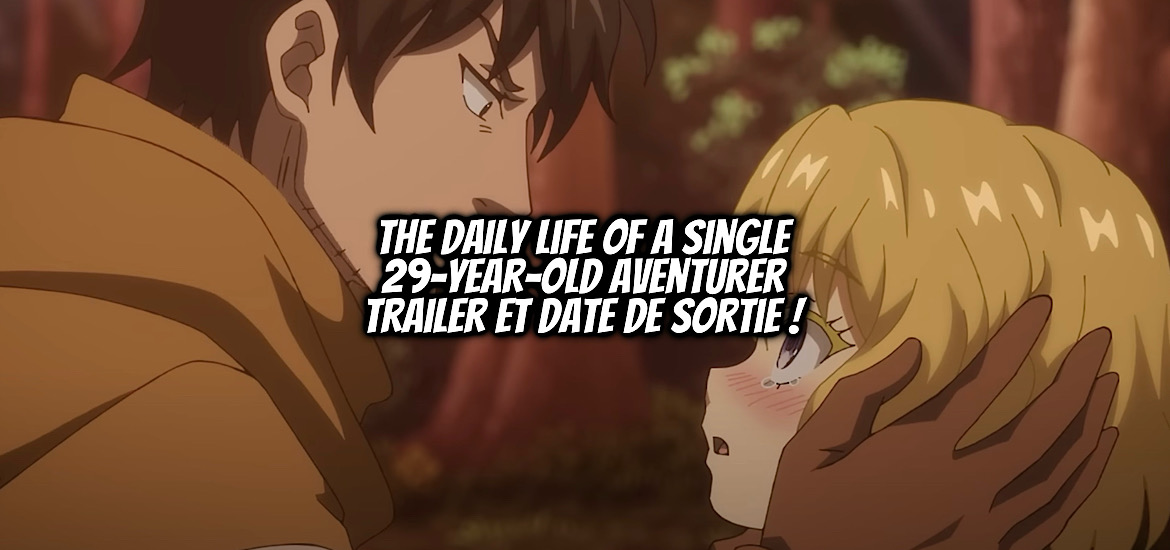 The Everyday Life of a 29-Year Old Middling Adventurer, 29-Sai Dokushin Chūken Bōkensha no Nichijō, manga, anime, teaser, trailer, bande-annonce, date de sortie, fantasy, animation, adaptation, janvier 2026, anime hiver 2026, the daily life of a single 29-year-old adventurer,
