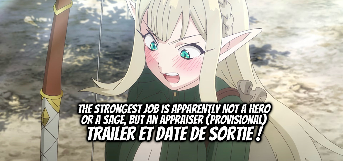 The strongest job is apparently not a hero or a sage but an appraiser (provisional), saikyo no shokugyo wa yusha demo kenja demo naku kantei-shi (kari) rashii desu yo?, teaser, trailer, bande-annonce, date de sortie, anime printemps 2026, avril 2026, isekai, fantasy, web novel, light novel, manga, adaptation, anime,