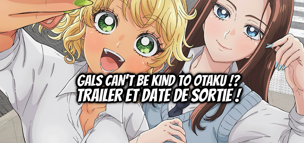 GALS CAN’T BE KIND TO OTAKU, norishiro-chan, sakana uozumi, otaku ni yasashii gyaru wa inai, seinen, romcom, comédie romantique, coamix, anime, adaptation, teaser, trailer, bande-annonce, date de sortie, 2026,