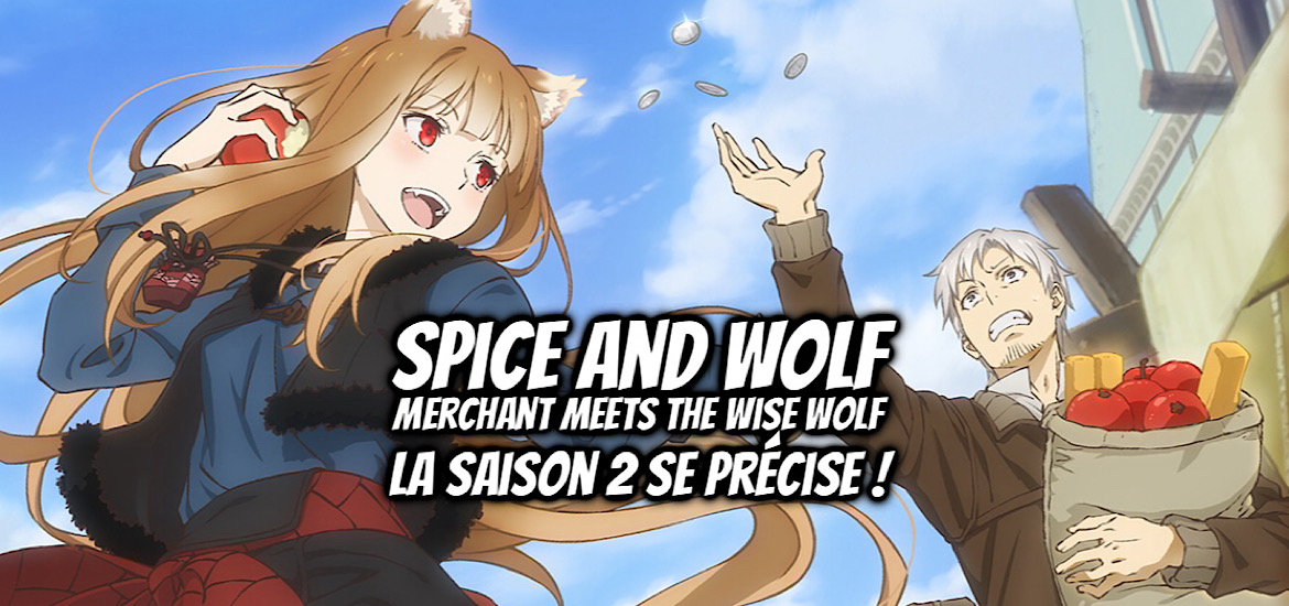 Spice and wolf, spice & wolf, spice and wolf merchant meets the wise wolf, manga, adaptation, light novel, anime, teaser, trailer, bande-annonce, date de sortie, passione,