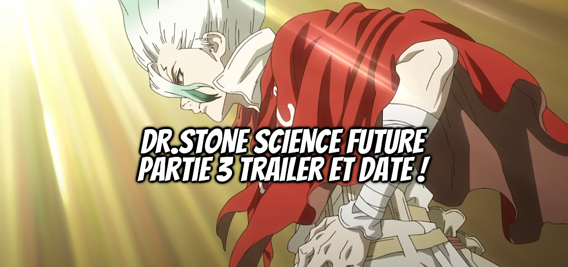 Dr.stone, dr stone, Dr.Stone Science future, saison 4, partie 3, suite, final, fin, teaser, trailer, bande-annonce, date de sortie, 2026, Boichi, Riichiro Inagaki, Eyeshield 21, anime, manga,