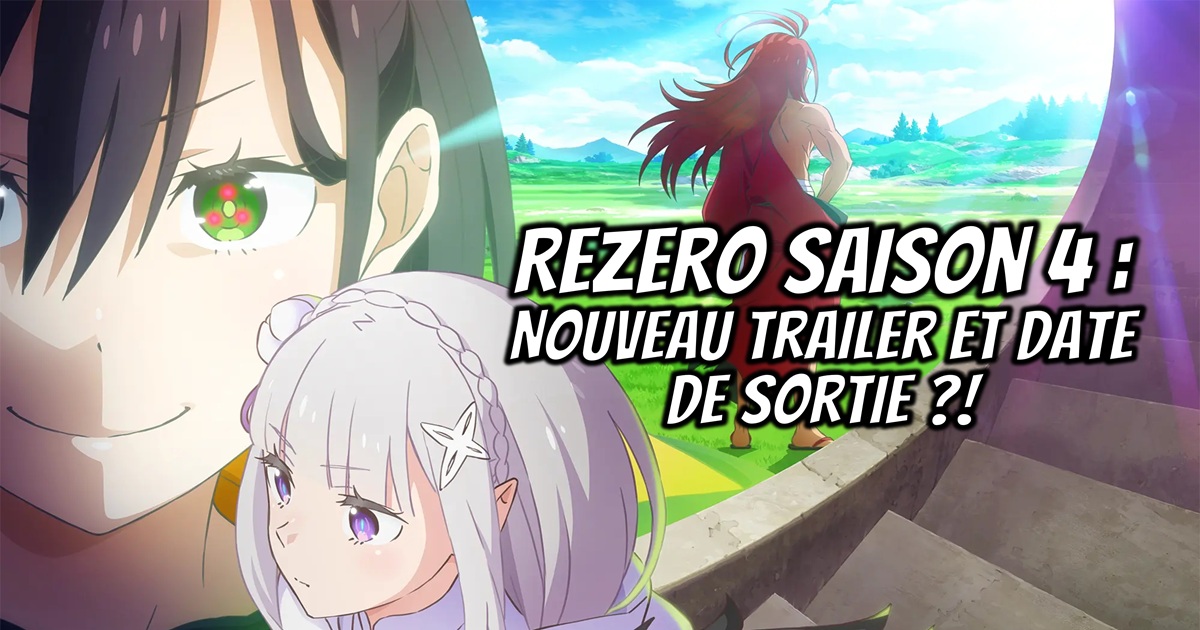 ReZero Saison 4 : Nouveau trailer et date de sortie ?! - Gaak