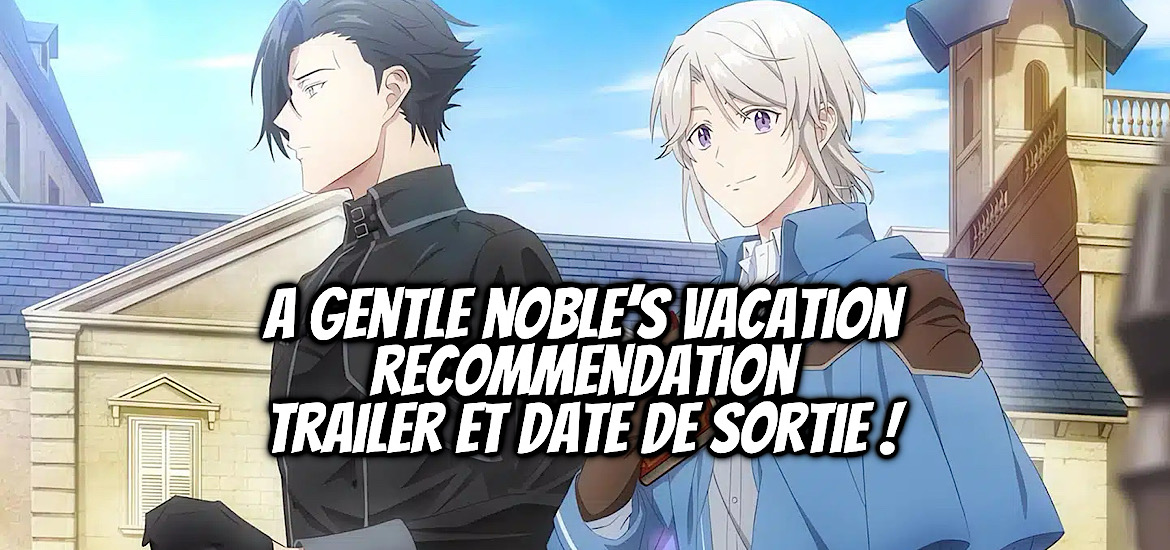ODAYAKA KIZOKU NO KYŪKA NO SUSUME, A GENTLE NOBLE’S VACATION RECOMMENDATION, teaser, trailer, bande-annonce, date de sortie, web novel, light novel, adaptation, anime, manga, janvier 2026, anime hiver 2026,