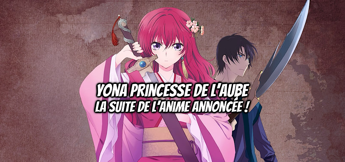 Akatsuki no Yona, Yona princesse de l’aube, yona of the dawn, teaser, trailer, bande-annonce, date de sortie, suite, saison 2, annonce, anime, manga, shojo, aventure, hana to yume, mizuho kusanagi,
