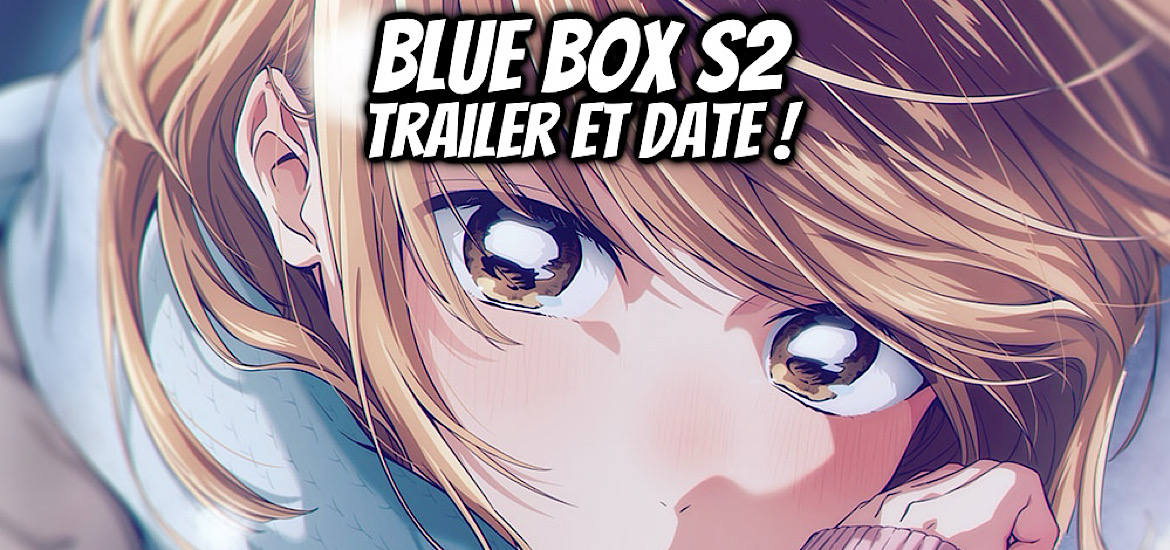 Blue Box, Ao no Hako, anime, saison 2, teaser, trailer, visuel, illustration, bande annonce, date de sortie, anime automne 2026, Jump Festa '26, Netflix, Koji Miura, Takeshi Hinata, Shueisha, Delcourt-Tonkam, 4 octobre 2026, Suite,