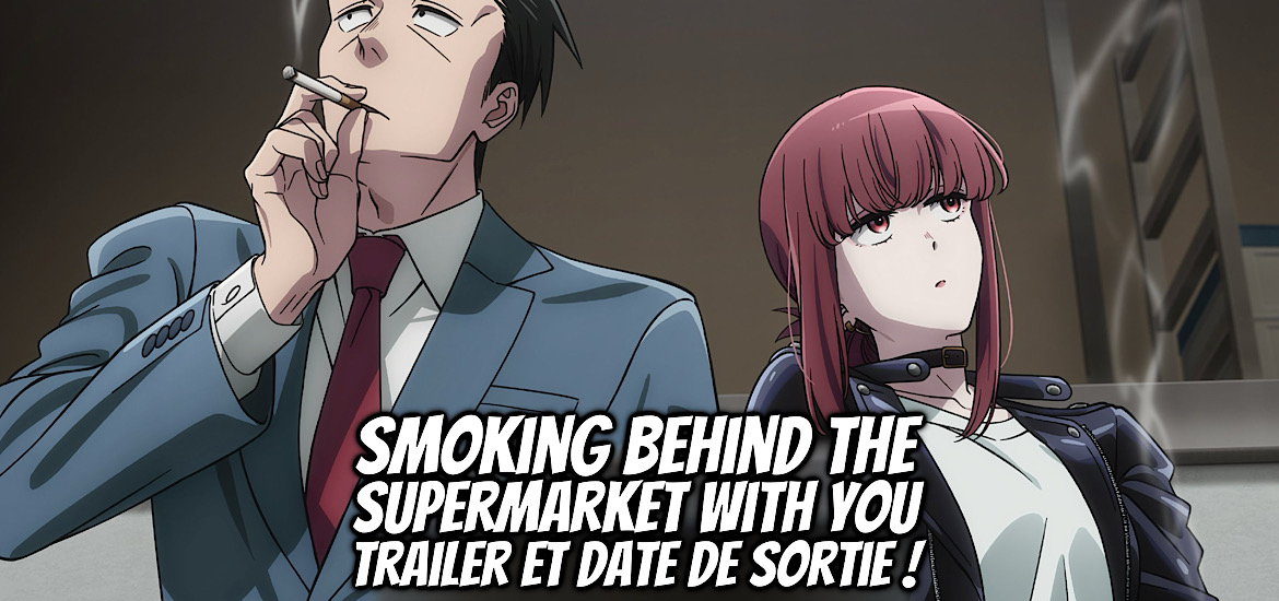 Smoking Behind the supermarket with you, super no ura de yani suu futari, date de sortie, teaser, trailer, bande-annonce, kana, manga, seinen, adaptation, romcom, comédie romantique, Asahi productions, juillet 2026, anime été 2026,