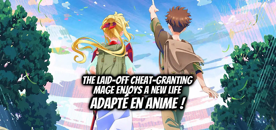 The Laid-Off Cheat-Granting Mage Enjoys a New Life, Tsuihō Sareta Cheat Fuyo Majutsushi wa Kimamana Second Life o Ōka Suru, teaser, trailer, bande-annonce, date de sortie, P.A. Works, web novel, light novel, manga, adaptation, anime, animation, Asa Rokushima, Gyomuyomochi, kisui, shosetsuka ni naro,