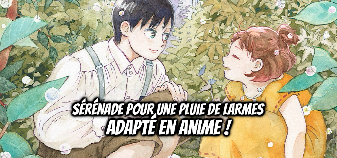 Haruka Kawachi, josei, shojo, manga, kana, kana éditions, natsuyuki rendezvous, les fleurs du passé, rainy day serenade, sérénade pour une pluie de larmes, 2027, date de sortie, teaser, trailer, bande-annonce, anime, annonce, adaptation, le ballet des coeurs,