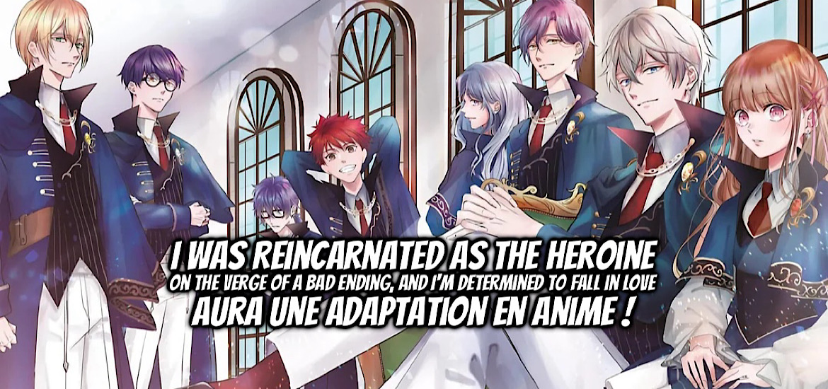 I WAS REINCARNATED AS THE HEROINE ON THE VERGE OF A BAD ENDING AND I’M DETERMINED TO FALL IN LOVE!, BAD END MOKUZEN NO HEROINE NI TENSEI SHITA WATASHI, KONSE DE WA RENAI SURU TSUMORI GA CHEAT NA ANI GA HANASHITE KUREMASEN!?, manga, anime, adaptation, web novel, light novel, kotoko, date de sortie, teaser, trailer, bande-annonce, fantasy, isekai, romance, otome game, dating simulator, tsukasa satsuki, kei kumanomi, ikuto nanase,