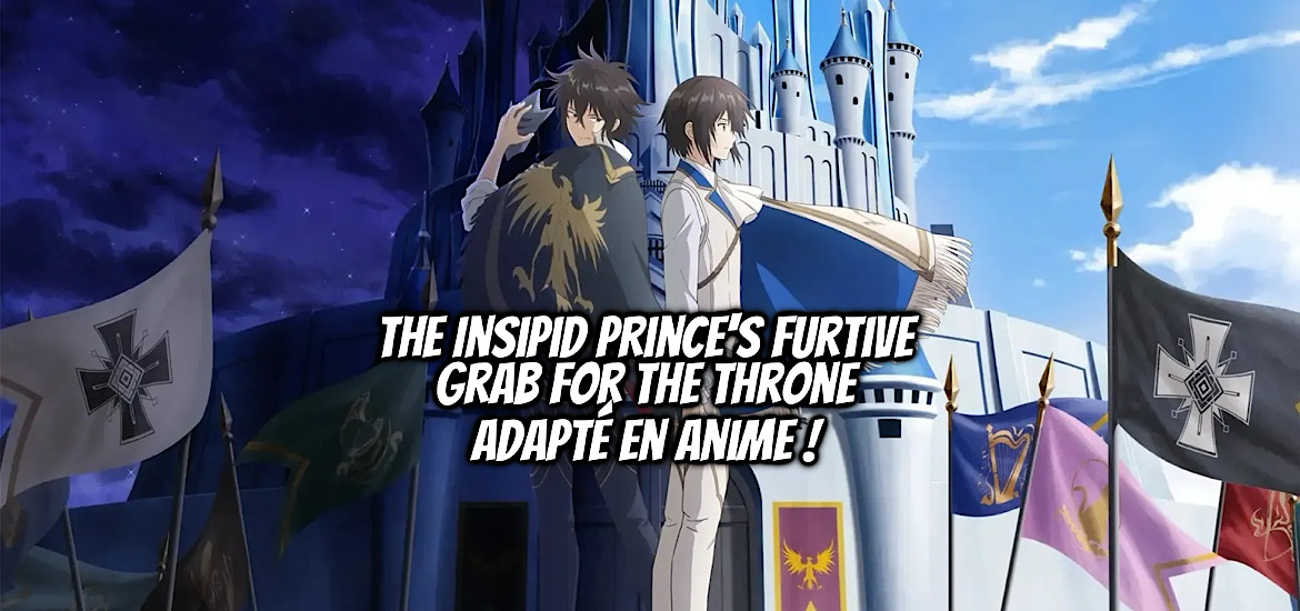 The Insipid Prince's Furtive Grab for The Throne, Saikyō Degarashi Ōji no Anyaku Teii Arasoi: Munō o Enjiru SS-Rank Ōji wa Kōi Keishō-sen o Kage kara Shihai Suru, anime, adaptation, teaser, trailer, bande-annonce, date de sortie, juillet 2026, anime été 2026, web novel, light novel, manga, tanba, yuunagi, maho films, yukino amagai,