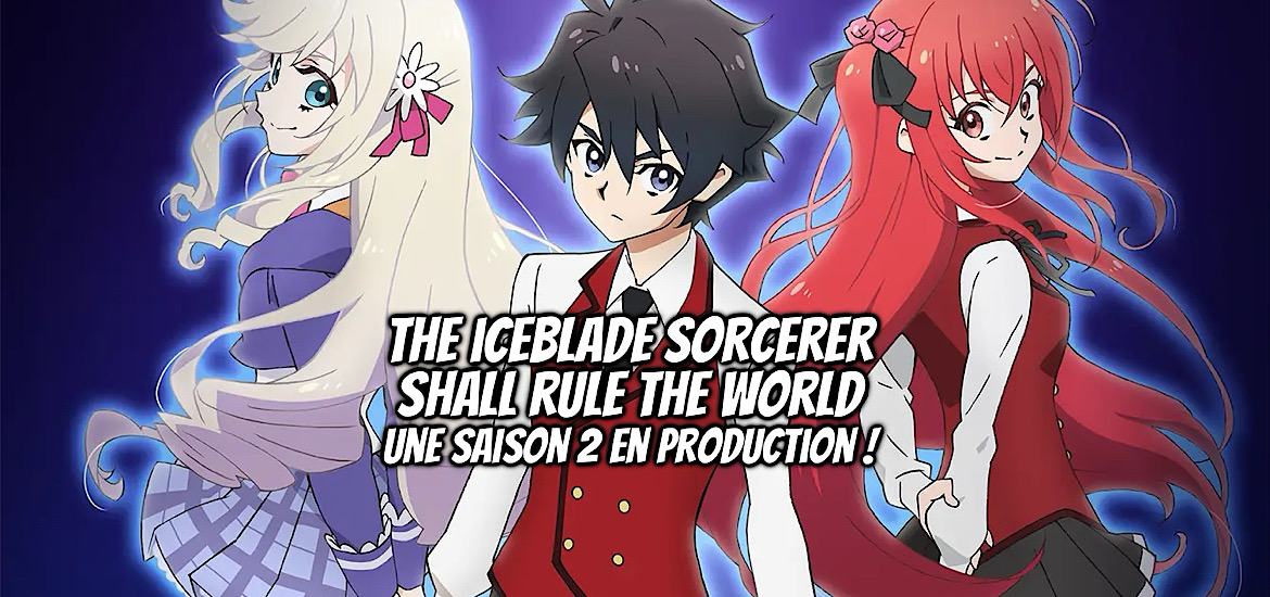 Iceblade sorcerer shall rule the world, iceblade sorcerer, anime, simulcast, Crunchyroll, Anime Automne 2026, Date de sortie, Octobre 2026, Adaptation, Webnovel, Nana Mikoshiba, Light novel, Riko Korie, Norihito Sasaki, Manga, Teaser, Trailer, Bande-annonce, Vidéo, suite, saison 2, changement, studio, Zero-G
