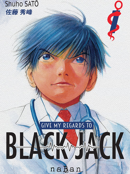 Give my regards to black jack, manga, anime, médical, médecine, série, hôpital, naban, les enfants d’hippocrate, mangetsu, pédiatrie, chirurgie, pharmacie, team medical dragon, glénat, unsung cinderella, meian, DR DMAT, kazé, Trace, komikku, médico-légal, police scientifique, les experts, dr house, good doctor, kounodori, dr stork, netflix, live action, 