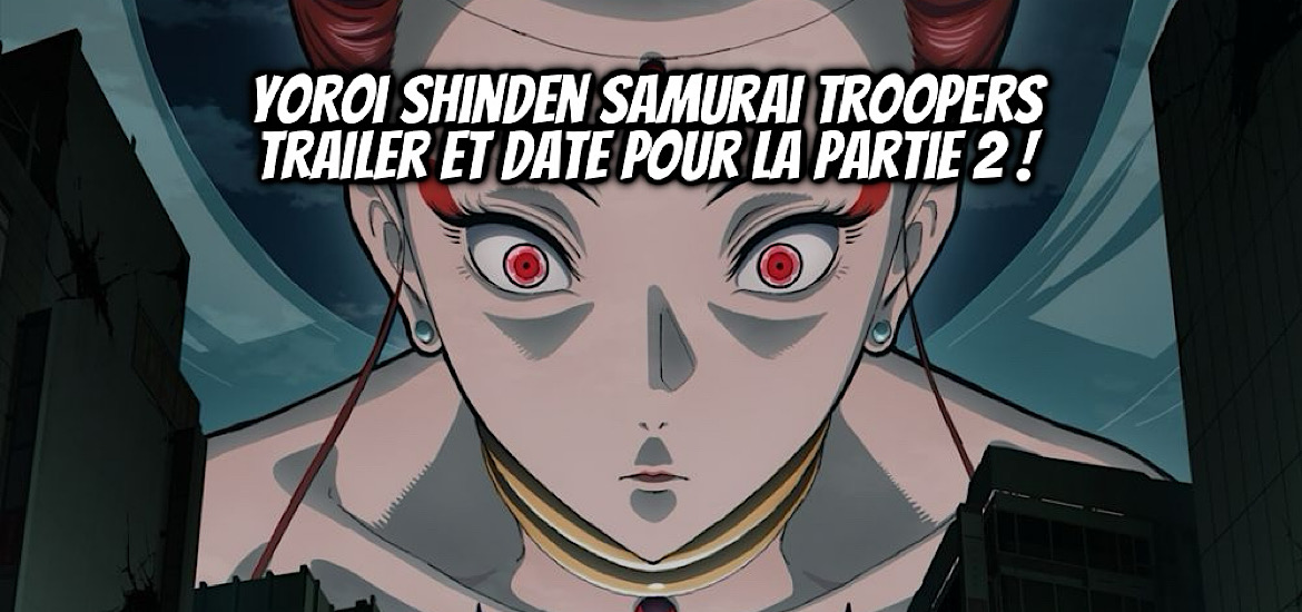 Les samouraïs de l’éternel, yoroi shinden samurai troopers, juillet 2026, anime été 2026, teaser, trailer, bande-annonce, date de sortie, yoroiden samurai troopers, sunrise, hajime yatate, Black Box, partie 2, suite,