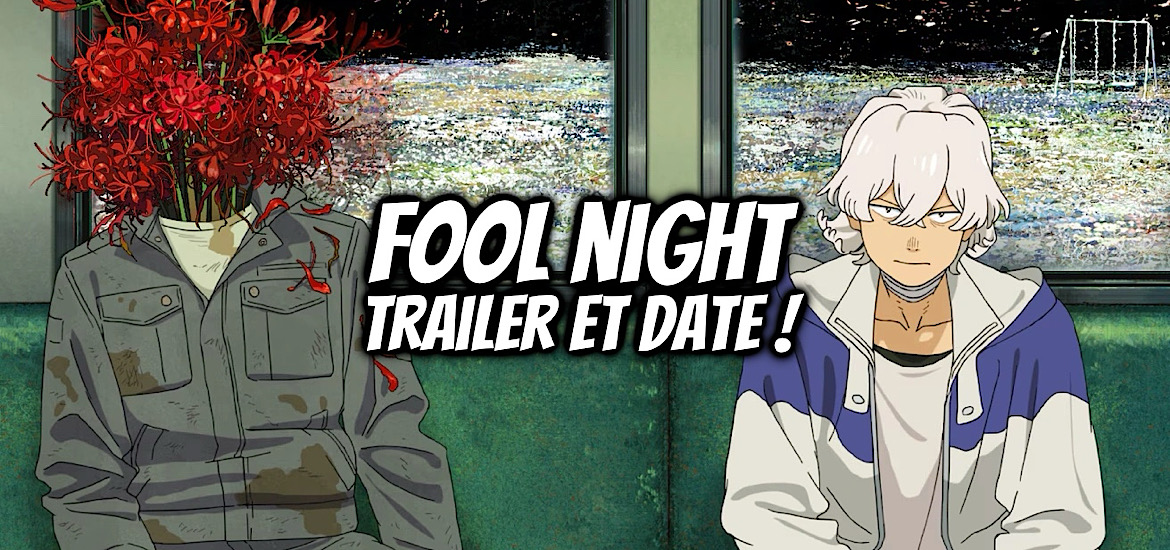 FOOL NIGHT, manga, anime, date de sortie, 2026, teaser, trailer, bande-annonce, shaft, sunrise, studio, glénat, festival d’annecy, festival international de l’animation d’annecy, kasumi yasuda, seinen,