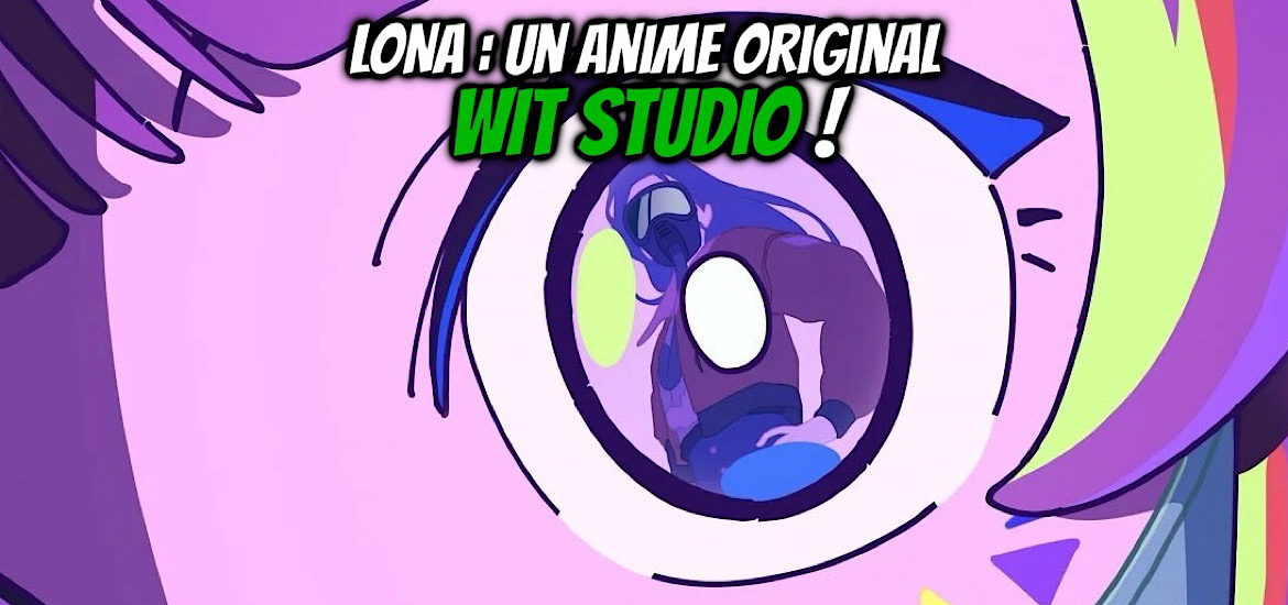 LONA, Laboratory of optics and neural analysis, teaser, trailer, bande-annonce, date de sortie, juillet 2027, anime été 2027, WIT Studio, anime original, Posuka Demizu, Takashi Katagiri, Akiko Nogi, Yudai Iino,
