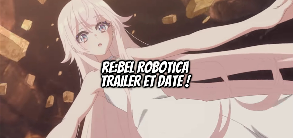 RE:BEL ROBOTICA, manga, anime, roman, dojinshi, light novel, adaptation, teaser, trailer, bande-annonce, date de sortie, 2027, silver link, pikazo, anime expo, anime expo 2026,