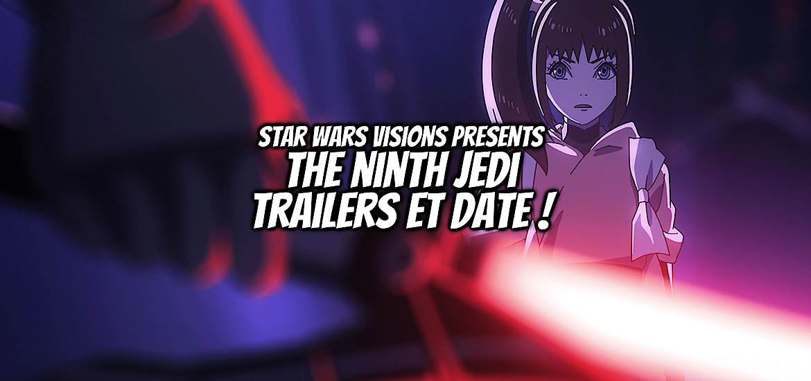 Star Wars Visions, Star Wars Visions Presents, Star Wars Visions Presents. The Ninth Jedi, teaser, trailer, bande-annonce, date de sortie, 5 août 2026, série, spin-off, the ninth jedi, kenji kamiyama, disney+,