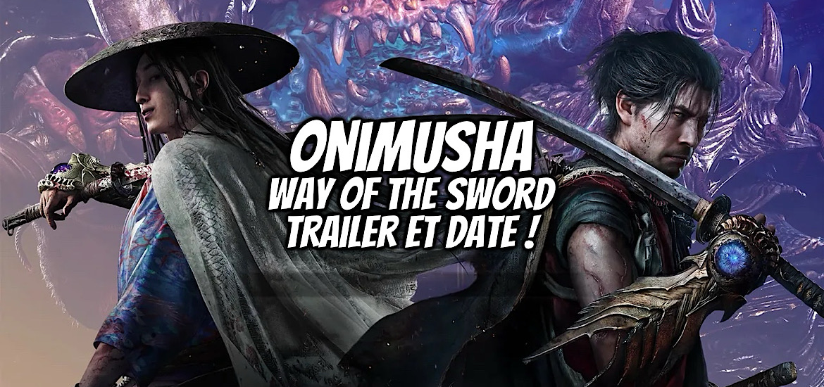 2026, 4 septembre 2026, bande-annonce, bta, capcom, date de sortie, gamescom 2025, Onimusha, onimusha way of the sword, Teaser, trailer