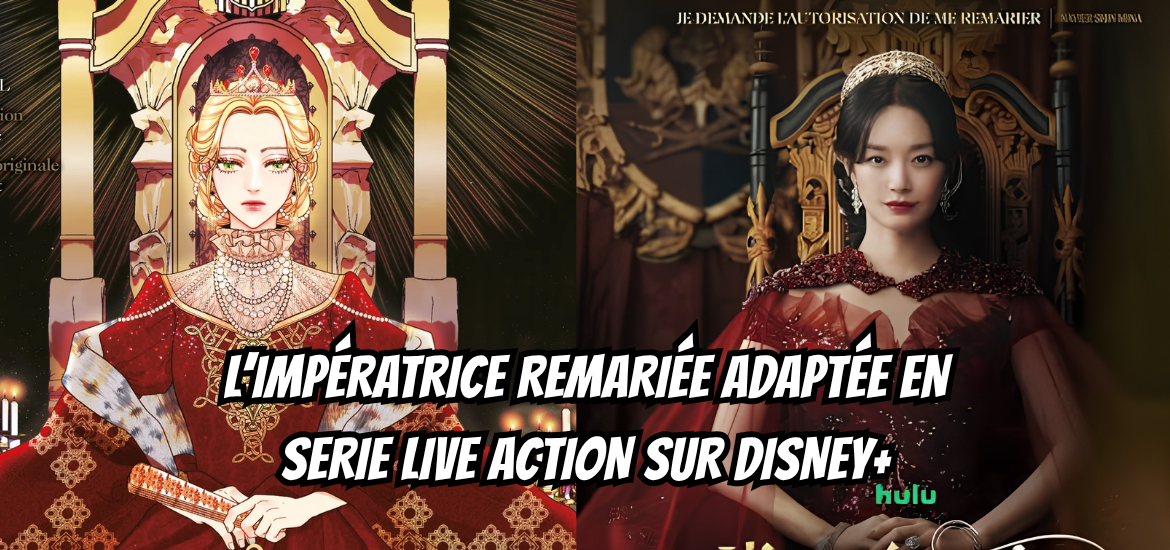 L’impératrice remariée adaptée en série live action sur disney+