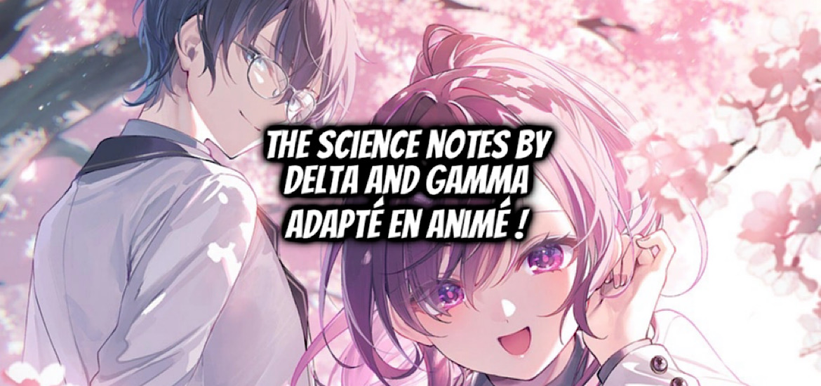The Science notes by delta and gamma, delta to gamma no rigakubu note, takuma sakai, asagi tosaka, ascii media works, teaser, trailer, bande-annonce, date de sortie, light novel, manga, anime,