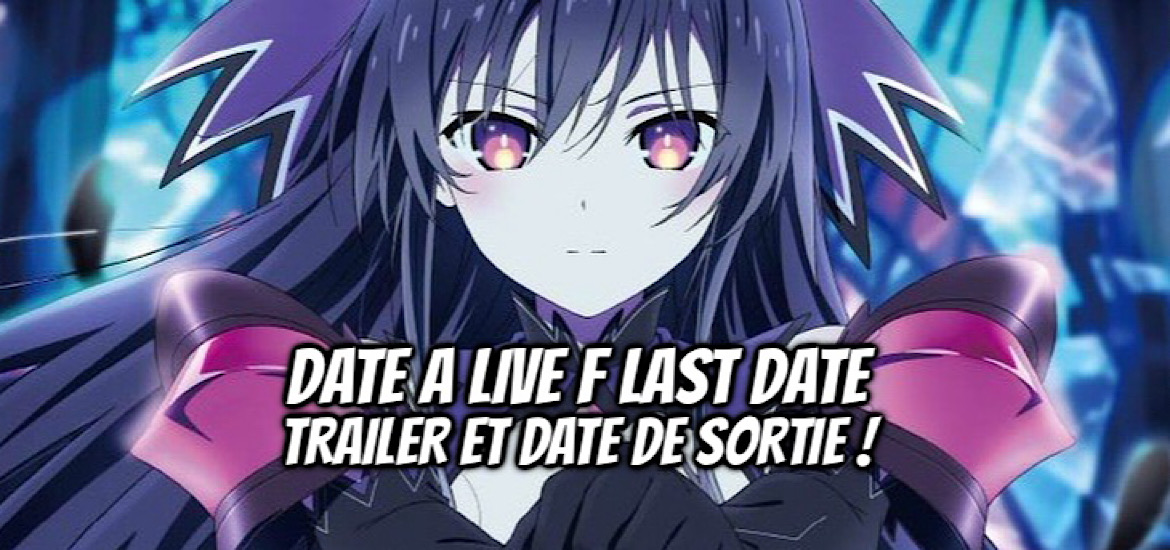 Date a live, teaser, trailer, bande-annonce, date de sortie, 26 mars 2027, japon, date a live suite, fin, suite, film, film d’animation, date a live f last date, fantasia bunko grand thanksgiving festival 2026 online, light novel, anime, manga, adaptation,