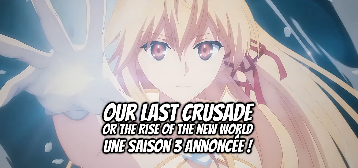Our Last Crusade, Saison 3, Our Last Crusade or the Rise of the New World, S3, Teaser, Trailer, Bande-annonce, Vidéo, Annonce, light novel, manga, Kimi to Boku no Saigo no Senjō Arui wa Sekai ga Hajimaru Seisen, adaptation, suite, fantasy bunko grand thanksgiving festival 2026 online,